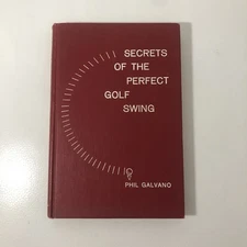 Secrets of the Perfect Golf Swing by Phil Galvano 1961