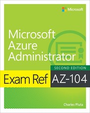 Exam Ref AZ-104 Microsoft Azure Administrator by Pluta
