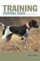Training Pointing Dogs Paul Long Taschenbuch Kartoniert / Broschiert Englisch