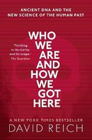 Who We Are And How We Got Here David Reich