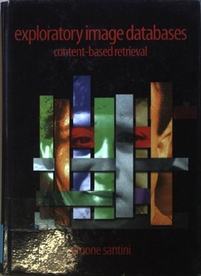 Exploratory Image Databases: Content-Based Retrieval. Santini, Simone: