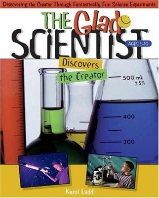 The Glad Scientist Discovers the Creator - Paperback, by Ladd Karol - Very Good