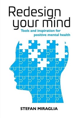 Redesign Your Mind: Tools and inspiration for positive mental health by Stefan M