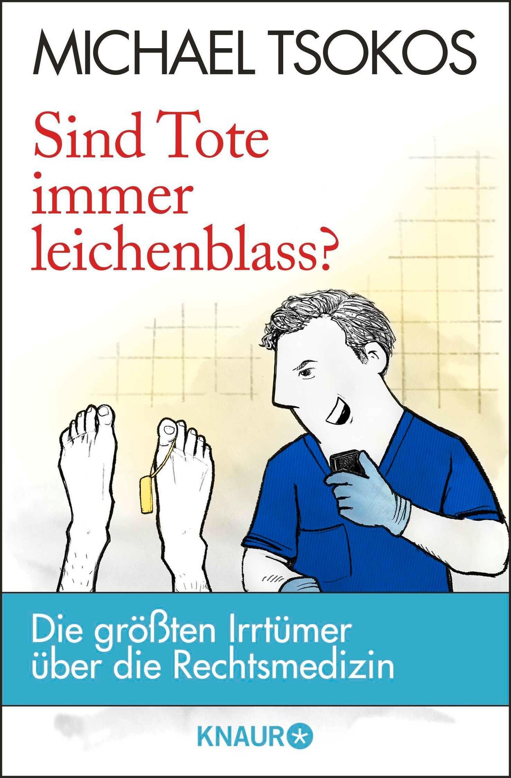Sind Tote immer leichenblass? Michael Tsokos