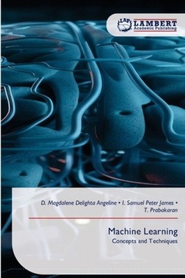 Machine Learning by D. Magdalene Delighta Angeline Paperback Book