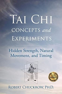 TAI CHI CONCEPTS AND EXPERIMENTS by Robert Chuckrow Hardback Self Help Business