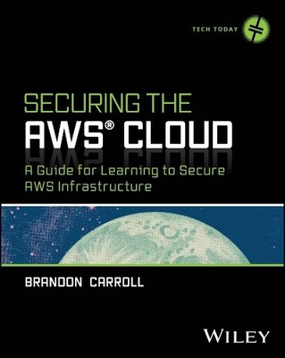 Securing the AWS Cloud by Brandon Carroll - 9781394289554