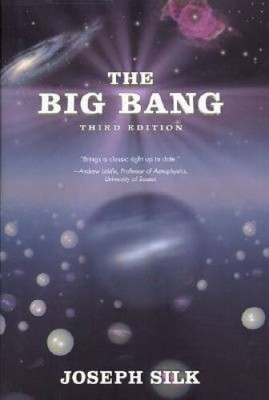 The Big Bang, Third Edition - Hardcover By Silk, Joseph - VERY GOOD