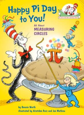 Happy Pi Day to You! All about Measuring Circles by Bonnie Worth: Used