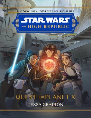 Star Wars: The High Republic: Quest for Planet X | Tessa Gratton | Englisch