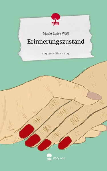 Marie Luise Wäß | Erinnerungszustand. Life Is A Story - Story.One | Buch (2025)-image