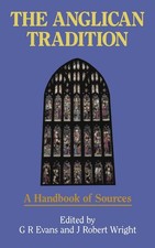Anglican Tradition, The - A Handbook of Sources