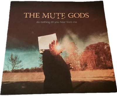THE MUTE GODS - DO NOTHING TILL YOU HEAR FROM ME  - CD - 2016
