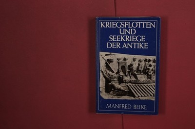 365052 Manfred Beike KRIEGSFLOTTEN UND SEEKRIEGE DER ANTIKE Brandenburgisches