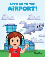 Let's Go To The Airport! | Ally's Mum | Taschenbuch | Englisch | 2023