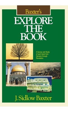 Baxter's Explore the Book by J. S. Baxter and J. Sidlow Baxter 1986, Hardcover