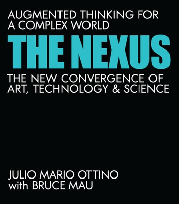 The Nexus: Augmented Thinking for a Complex World--The New Convergence of Ar...