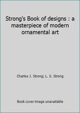 Strong's Book of designs : a masterpiece of modern ornamental art