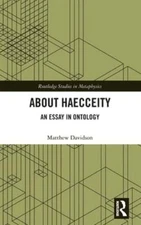 About Haecceity: An Essay in Ontology by Matthew Davidson: New