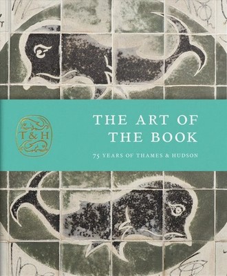 Art of th : Seventy-Five Years of Thames & Hudson, Hardcover by Nyburg, Anna,...