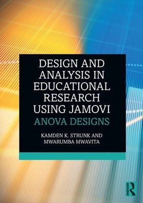 Design and Analysis in Educational Research Using  by Kamden K. Strunk PAPERBACK