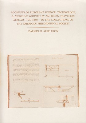 Accounts of European Science, Technology, & Medicine Written by American Trave..