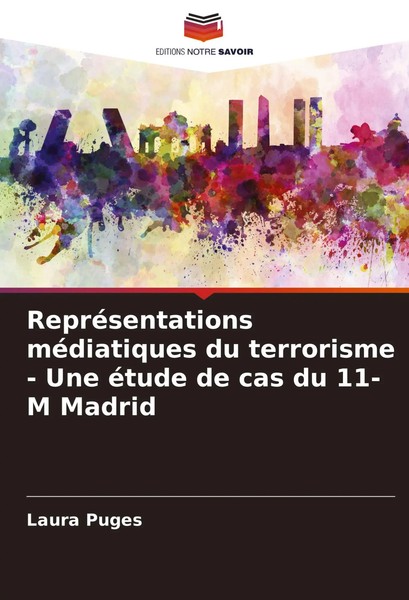 RepréSentations MéDiatiques Du Terrorisme - Une éTude De Cas Du 11-M Madrid Buch-image
