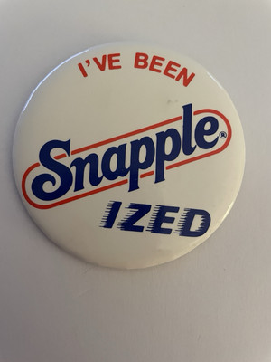 I've Been Snapple Ized Button Pin