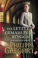 Philippa Gregory | Die Letzte Gemahlin Des KöNigs | Taschenbuch | Deutsch (2016)
