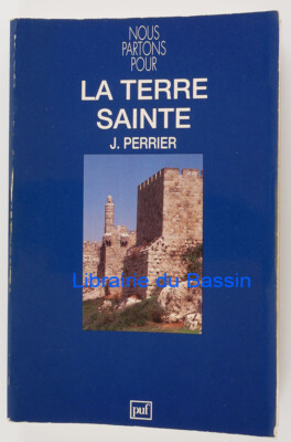 Nous partons pour la Terre Sainte Montée à Jérusalem Jacques Perrier achat 1992