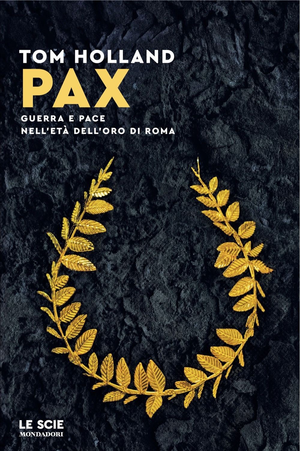 Libri Tom Holland - Pax. Guerra E Pace Nell'eta Dell'oro Di Roma