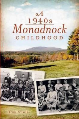 A 1940s Monadnock Childhood by Tom Shultz (English) Paperback Book