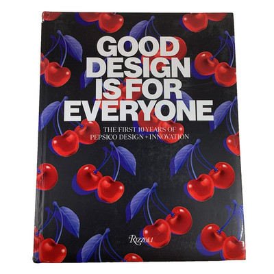Good Design Is for Everyone: The First 10 Years of PepsiCo Design + Innovation