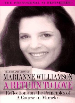 A Return to Love: Reflections on the Principles of ''A Course in 