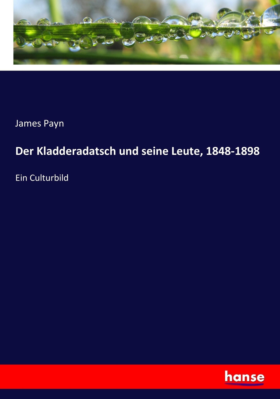 Der Kladderadatsch Und Seine Leute, 1848-1898 | James Payn | Ein