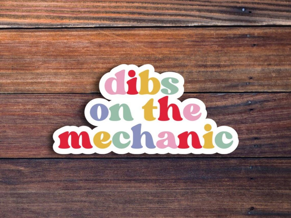 Dibs On The Mechanic Sticker, Funny Mechanic Sticker, Dating A Mechanic,