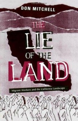 Lie of the Land : Migrant Workers and the California Landscape Do