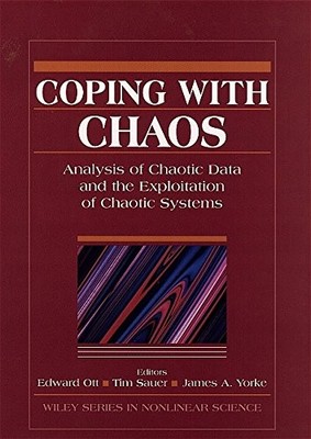 COPING WITH CHAOS (WILEY SERIES IN NONLINEAR SCIENCE) By Edward Ott & Tim Sauer