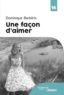 Une way d'aimer, Dominique Barbéris