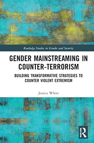 Gender Mainstreaming in Counter-Terrorism: Buil, White Hardcover..
