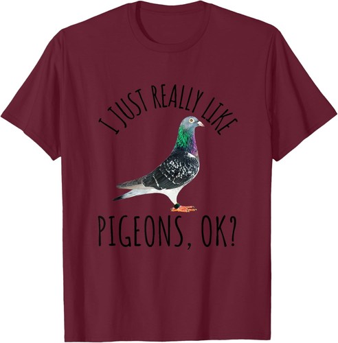 Pigeon Racing Love Pet Day I Just Really Like Pigeons, OK? T-Shirt Hoodie - Picture 17 of 17