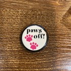 Paws off! animal themed small round button/pin 1" diameter NEW — photo 1