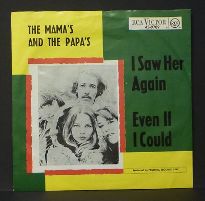 7'' Vinyl 45 RPM The Mama`s and the Papa`s - I saw her again / Even if i Could