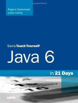 Sams Teach Yourself Java 6 in 21 Days (Sams Teach Yourself...in 21 Days) - Caden