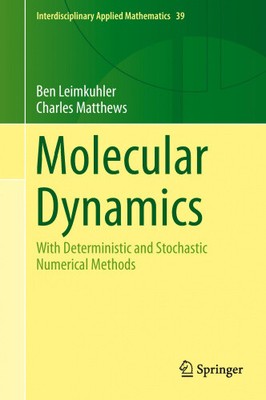 Molecular Dynamics: With Deterministic and Stochastic Numerical Methods