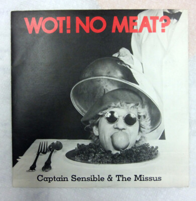 Captain Sensible & The Missus    Wot! No Meat 45 rpm record W/ PICTURE SLEEVE