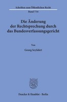 Die ÄNderung Der Rechtsprechung Durch Das Bundesverfassungsgericht. Georg Seyfar