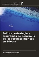 PolíTica, Estrategia Y Programas De Desarrollo De Los Recursos HíDricos En...