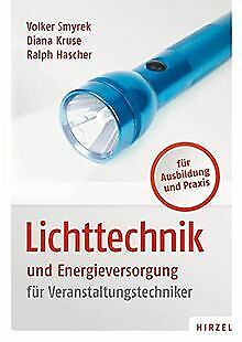 Lichttechnik und Energieversorgung: für Veranstaltungste... | Buch | Zustand gut - Volker Smyrek, Diana Kruse
