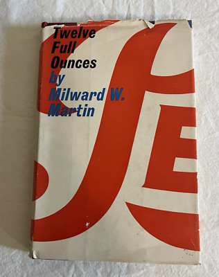 Vtg Pepsi book -  Twelve  Full Ounces - Milward W. Martin